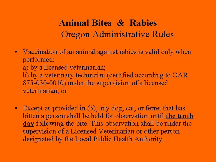 Animal Bites & Rabies Oregon Administrative Rules • Vaccination of an animal against rabies