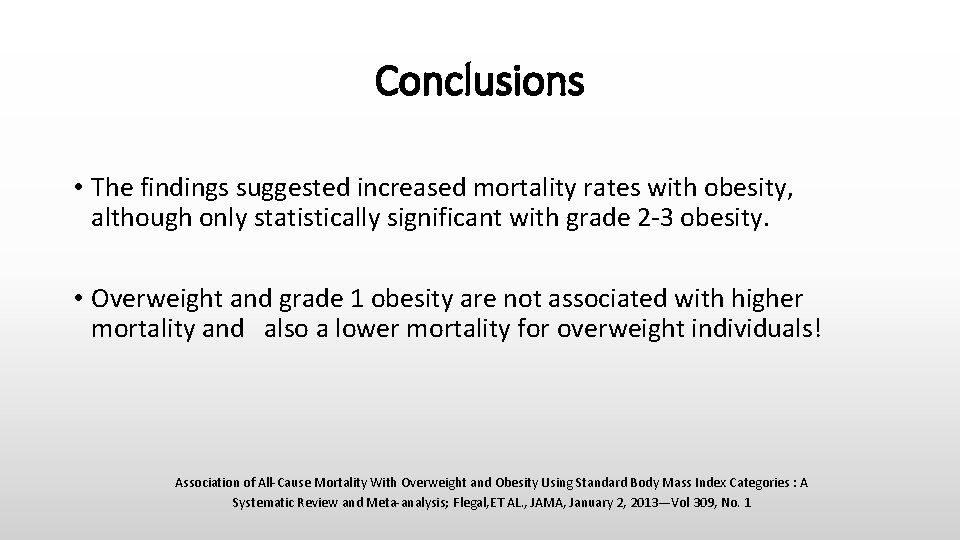Conclusions • The findings suggested increased mortality rates with obesity, although only statistically significant