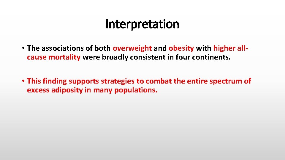 Interpretation • The associations of both overweight and obesity with higher allcause mortality were