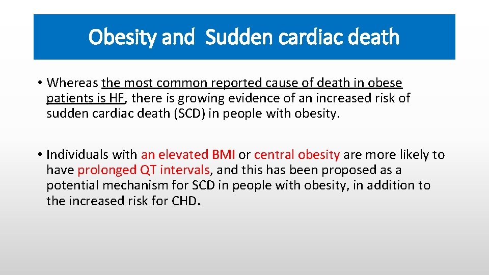 Obesity and Sudden cardiac death • Whereas the most common reported cause of death