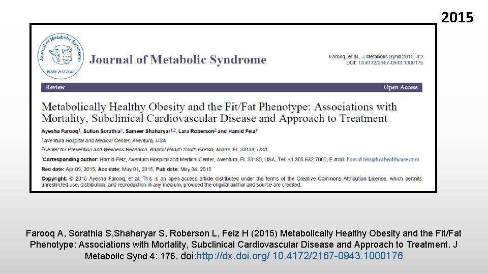 2015 Farooq A, Sorathia S, Shaharyar S, Roberson L, Feiz H (2015) Metabolically Healthy