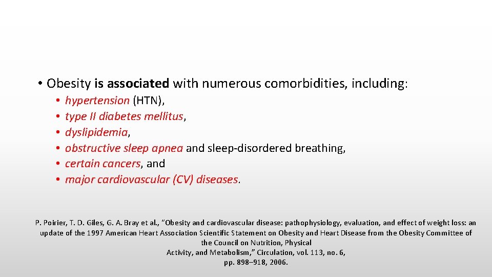  • Obesity is associated with numerous comorbidities, including: • • • hypertension (HTN),