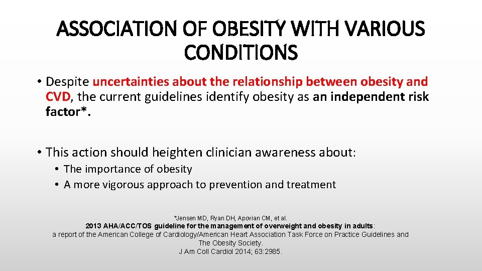 ASSOCIATION OF OBESITY WITH VARIOUS CONDITIONS • Despite uncertainties about the relationship between obesity