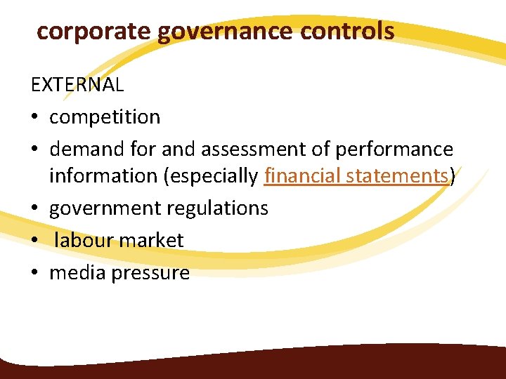 corporate governance controls EXTERNAL • competition • demand for and assessment of performance information