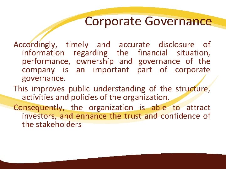 Corporate Governance Accordingly, timely and accurate disclosure of information regarding the financial situation, performance,