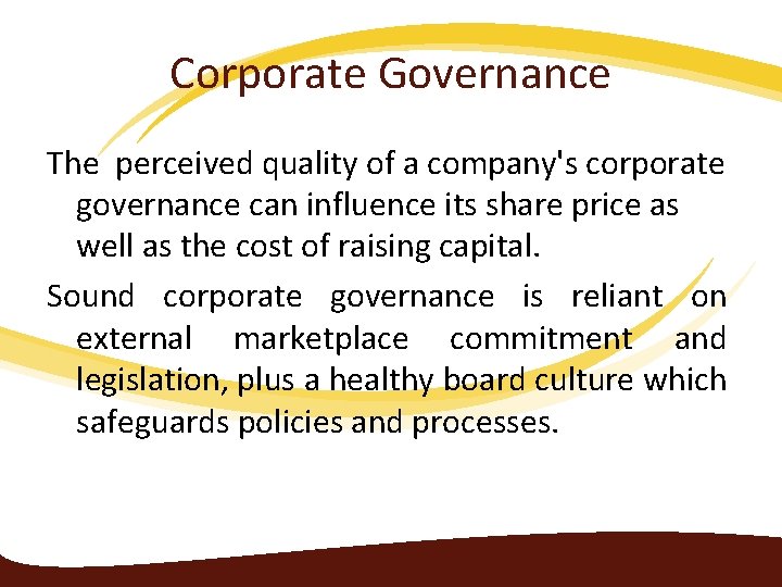 Corporate Governance The perceived quality of a company's corporate governance can influence its share