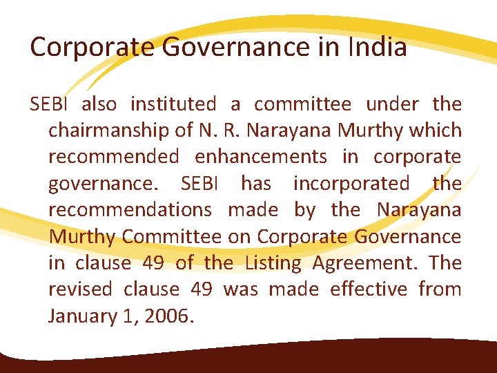 Corporate Governance in India SEBI also instituted a committee under the chairmanship of N.