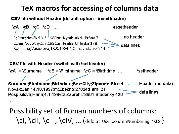 Te. X macros for accessing of columns data CSV file without Header (default option