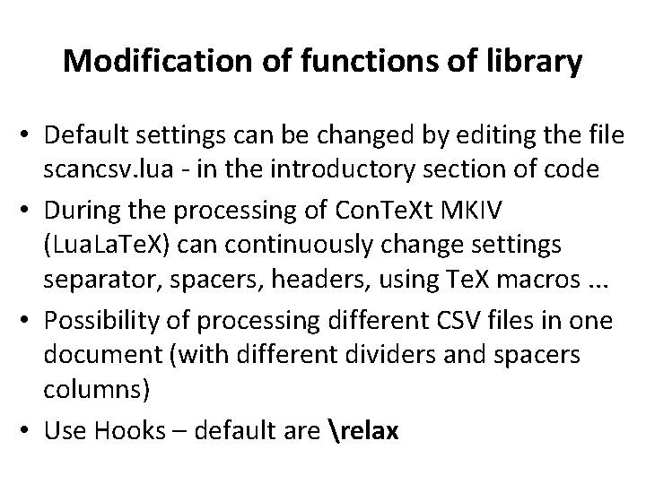 Modification of functions of library • Default settings can be changed by editing the