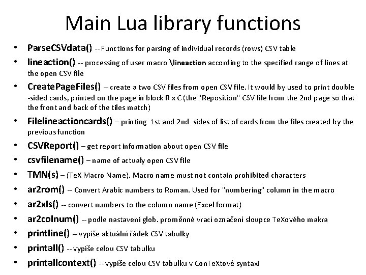 Main Lua library functions • Parse. CSVdata() -- Functions for parsing of individual records