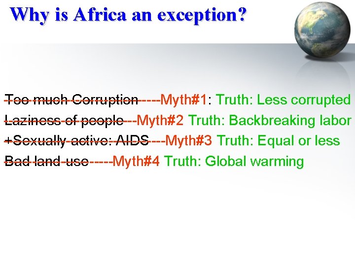 Why is Africa an exception? -----------------Myth#1: Too much Corruption Truth: Less corrupted --------------Myth#2 Laziness