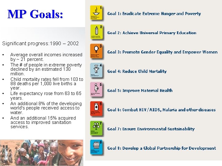 MP Goals: Significant progress: 1990 – 2002 • • • Average overall incomes increased