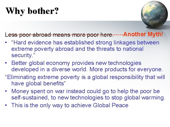 Why bother? -----------------------------Another Myth! Less poor abroad means more poor here. • “Hard evidence