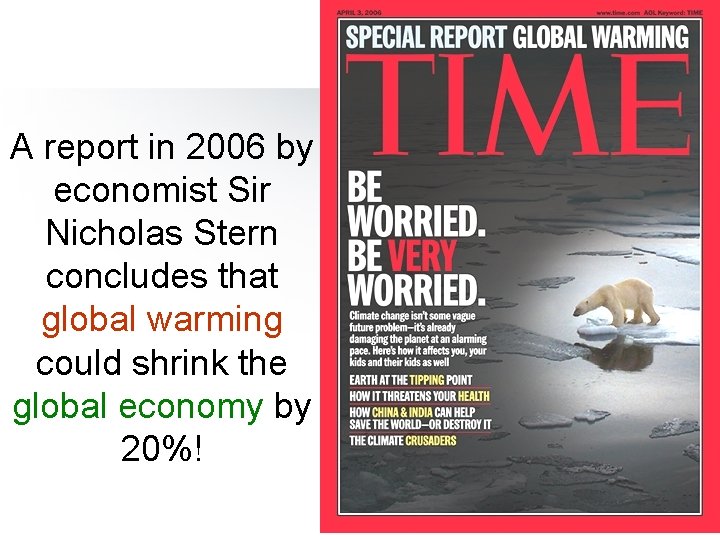 A report in 2006 by economist Sir Nicholas Stern concludes that global warming could