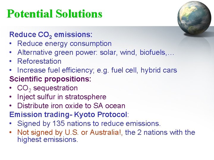 Potential Solutions Reduce CO 2 emissions: • Reduce energy consumption • Alternative green power: