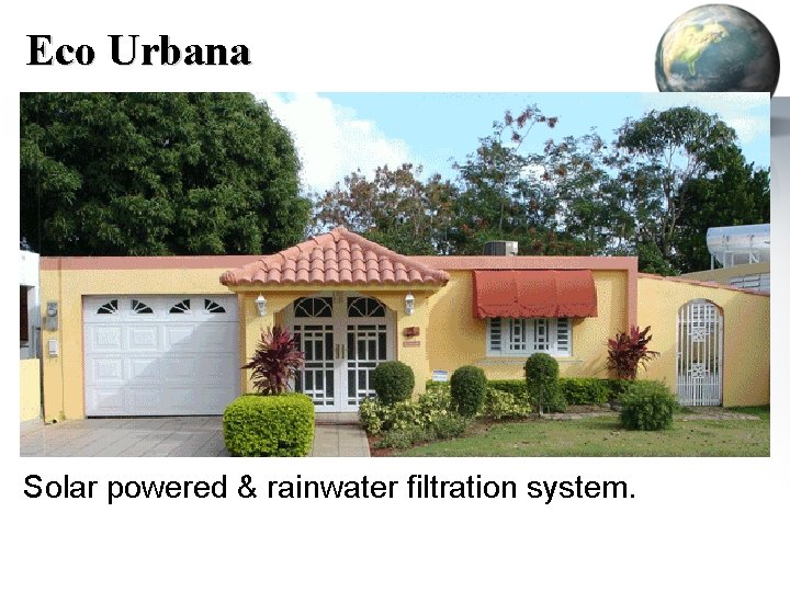 Eco Urbana Solar powered & rainwater filtration system. 