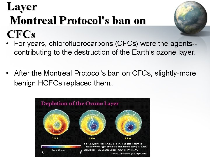 Layer Montreal Protocol's ban on CFCs • For years, chlorofluorocarbons (CFCs) were the agents-contributing