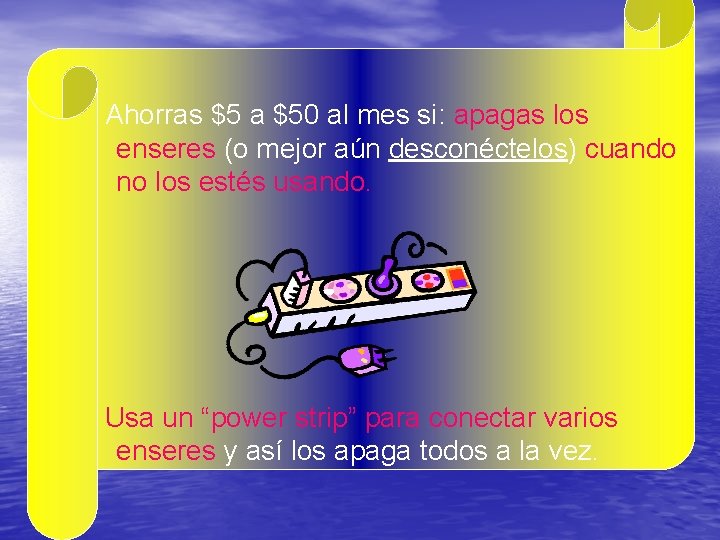 Ahorras $5 a $50 al mes si: apagas los enseres (o mejor aún desconéctelos)