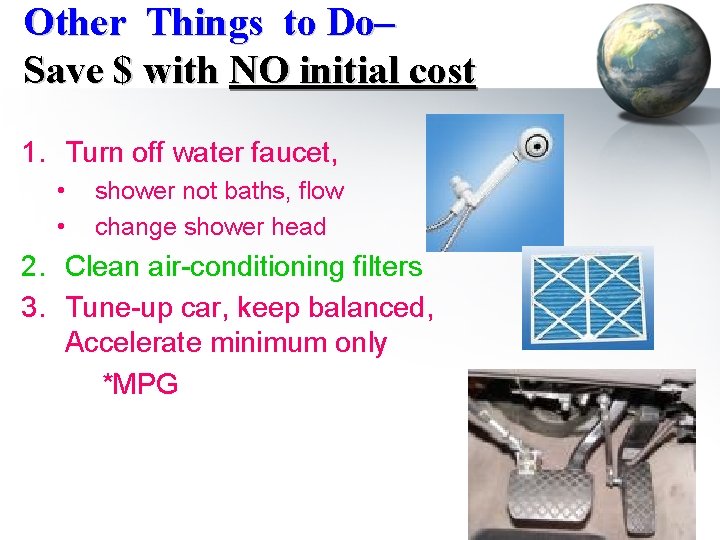 Other Things to Do– Save $ with NO initial cost 1. Turn off water
