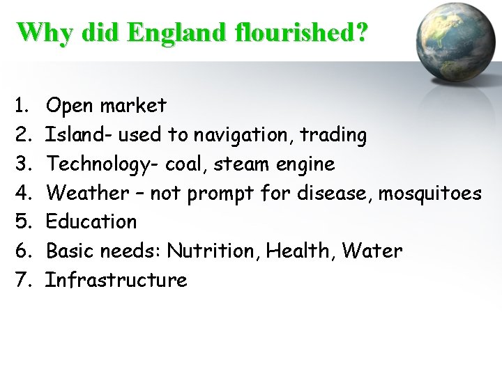 Why did England flourished? 1. 2. 3. 4. 5. 6. 7. Open market Island-