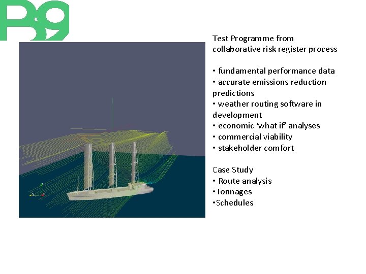 Test Programme from collaborative risk register process • fundamental performance data • accurate emissions