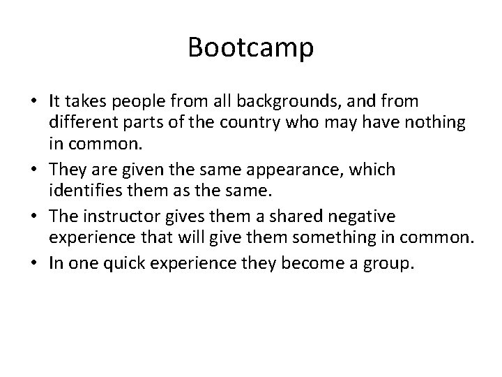 Bootcamp • It takes people from all backgrounds, and from different parts of the
