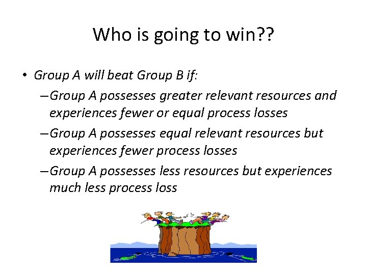 Who is going to win? ? • Group A will beat Group B if: