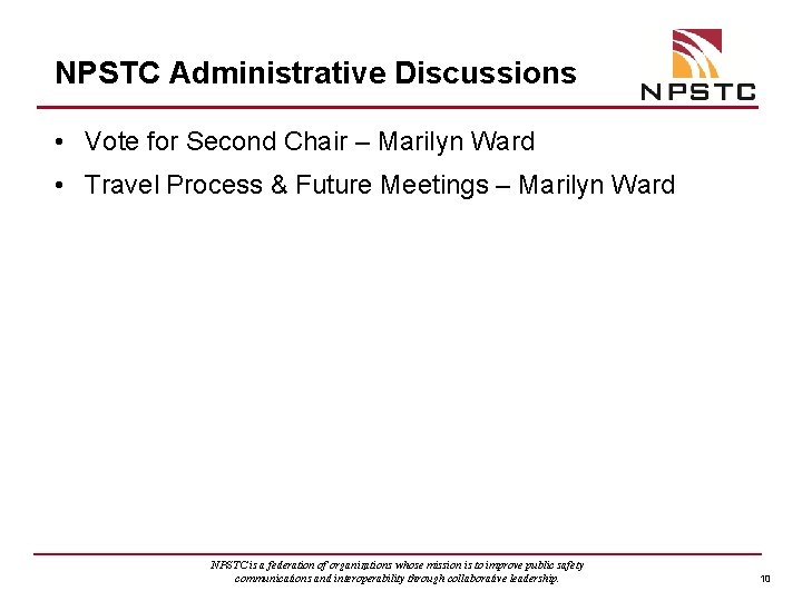 NPSTC Administrative Discussions • Vote for Second Chair – Marilyn Ward • Travel Process