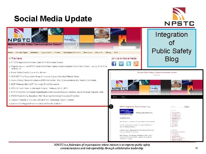 Social Media Update Integration of Public Safety Blog NPSTC is a federation of organizations