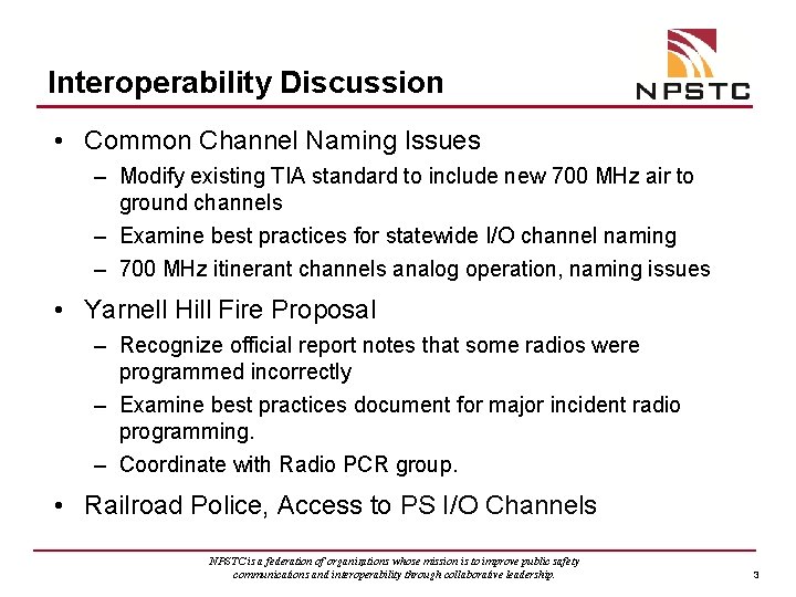 Interoperability Discussion • Common Channel Naming Issues – Modify existing TIA standard to include