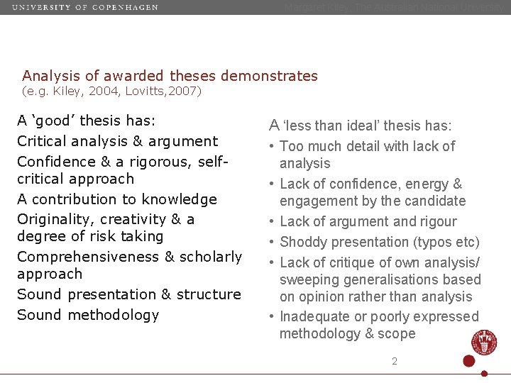 Margaret Kiley, The Australian National University Analysis of awarded theses demonstrates (e. g. Kiley,
