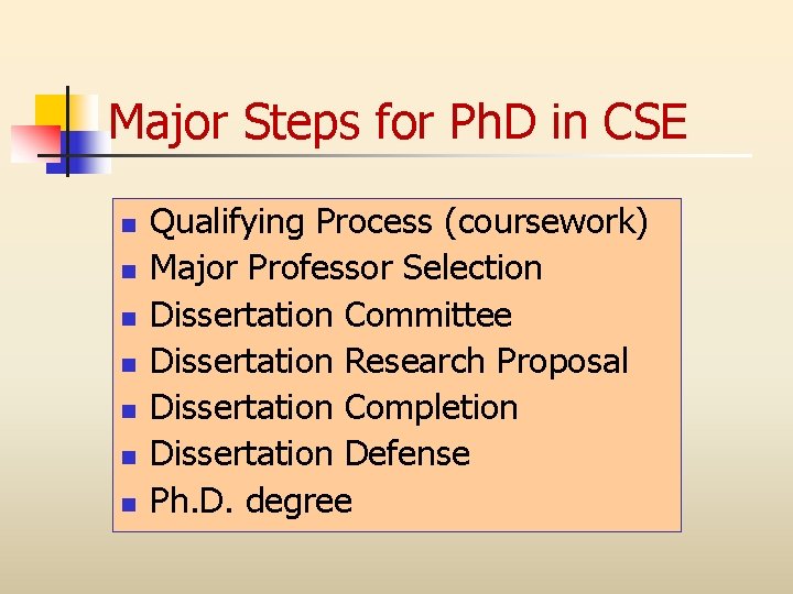 Major Steps for Ph. D in CSE n n n n Qualifying Process (coursework)