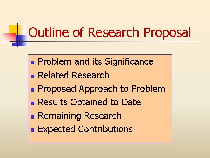 Outline of Research Proposal n n n Problem and its Significance Related Research Proposed