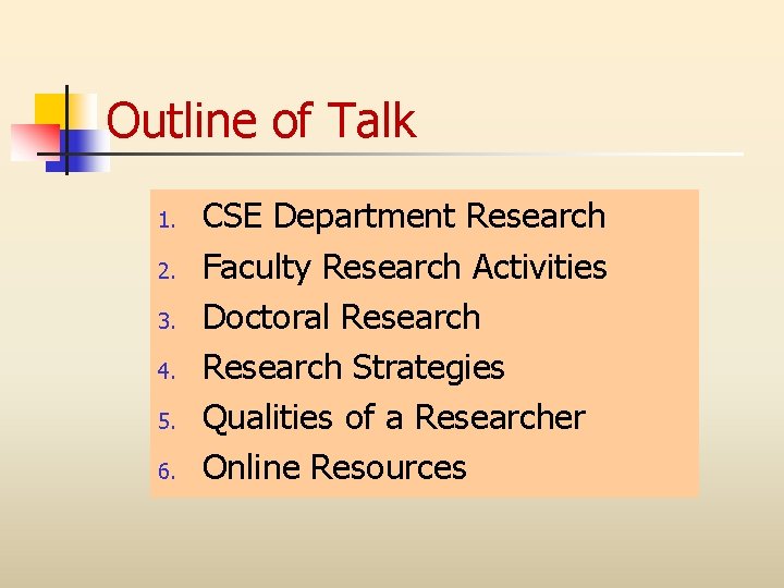 Outline of Talk 1. 2. 3. 4. 5. 6. CSE Department Research Faculty Research