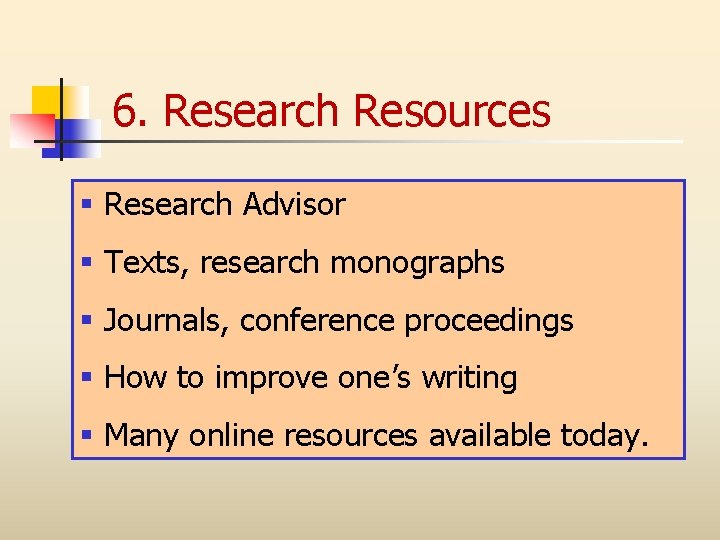 6. Research Resources § Research Advisor § Texts, research monographs § Journals, conference proceedings