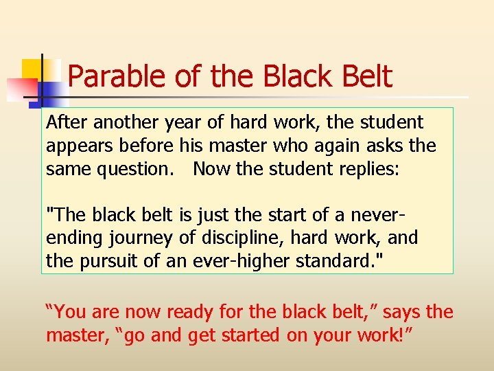 Parable of the Black Belt After another year of hard work, the student appears