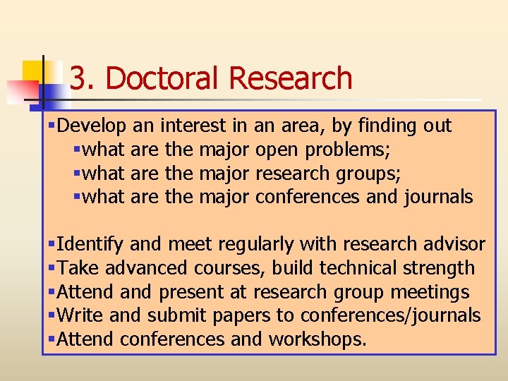 3. Doctoral Research §Develop an interest in an area, by finding out §what are