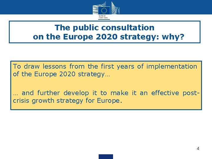 The public consultation on the Europe 2020 strategy: why? To draw lessons from the