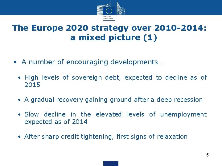 The Europe 2020 strategy over 2010 -2014: a mixed picture (1) • A number