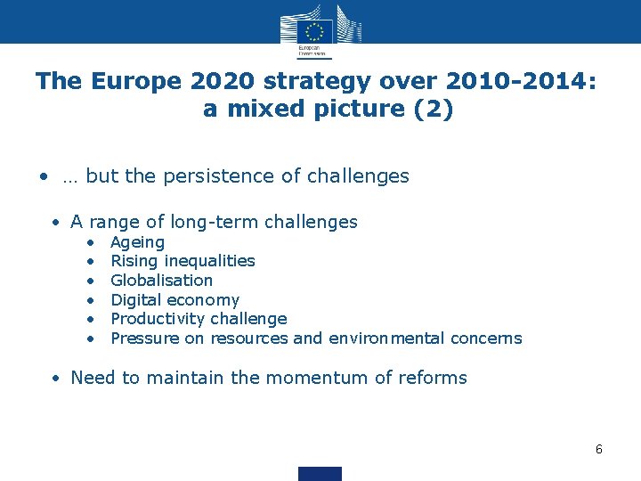 The Europe 2020 strategy over 2010 -2014: a mixed picture (2) • … but