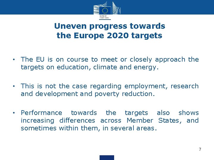 Uneven progress towards the Europe 2020 targets • The EU is on course to