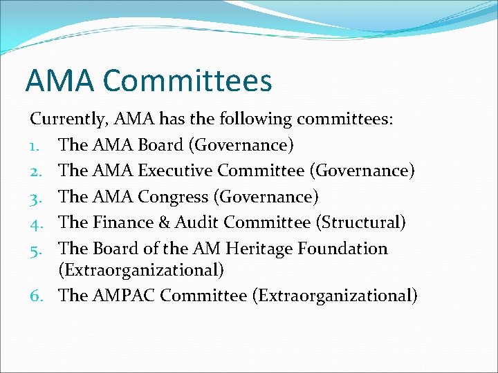 AMA Committees Currently, AMA has the following committees: 1. The AMA Board (Governance) 2.