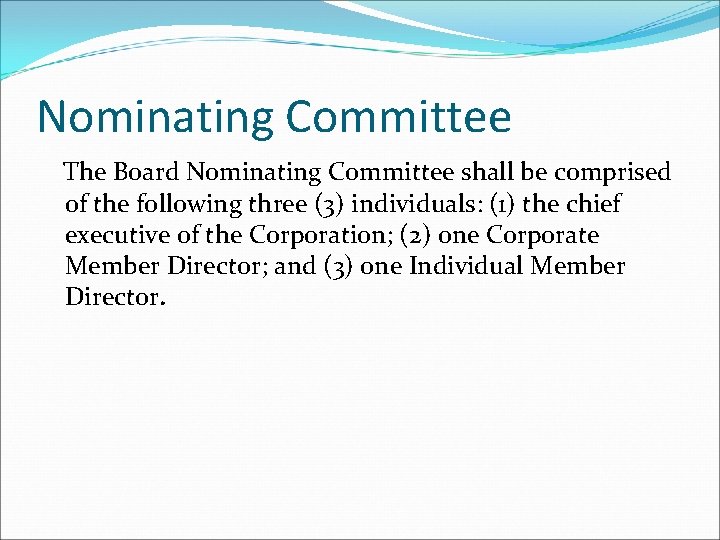 Nominating Committee The Board Nominating Committee shall be comprised of the following three (3)