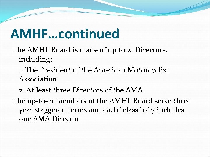 AMHF…continued The AMHF Board is made of up to 21 Directors, including: 1. The