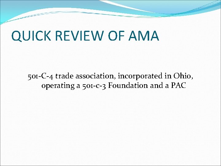 QUICK REVIEW OF AMA 501 -C-4 trade association, incorporated in Ohio, operating a 501