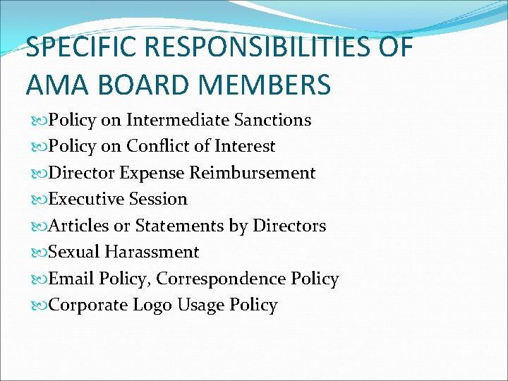 SPECIFIC RESPONSIBILITIES OF AMA BOARD MEMBERS Policy on Intermediate Sanctions Policy on Conflict of