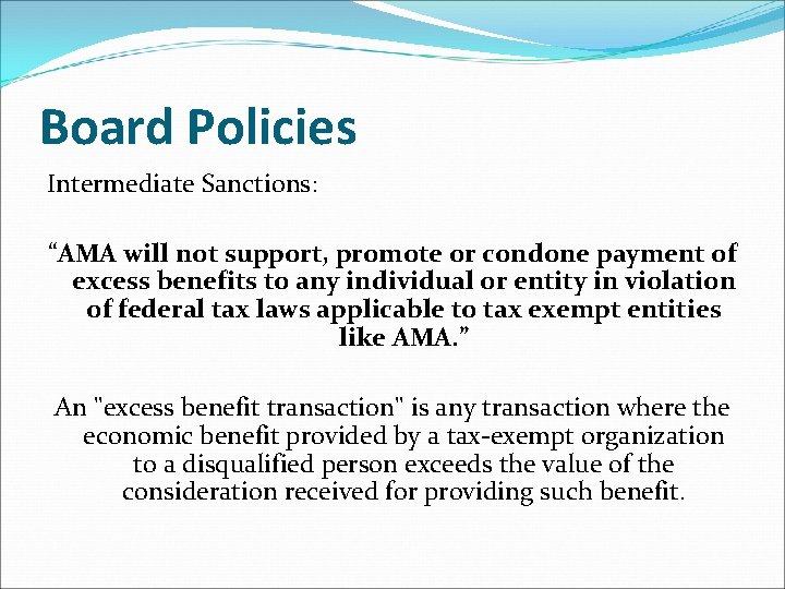 Board Policies Intermediate Sanctions: “AMA will not support, promote or condone payment of excess