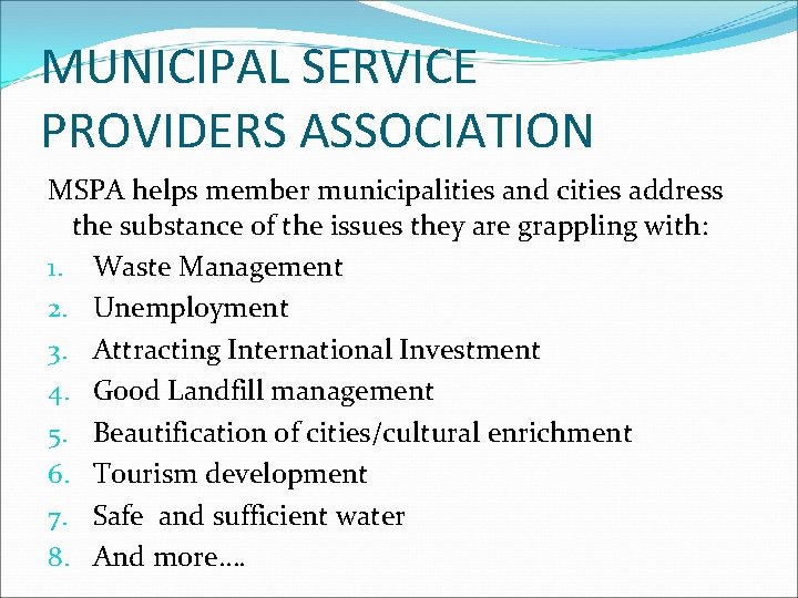 MUNICIPAL SERVICE PROVIDERS ASSOCIATION MSPA helps member municipalities and cities address the substance of