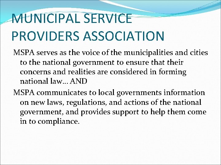 MUNICIPAL SERVICE PROVIDERS ASSOCIATION MSPA serves as the voice of the municipalities and cities