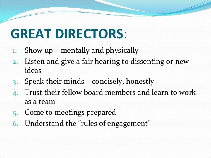 GREAT DIRECTORS: 1. Show up – mentally and physically 2. Listen and give a